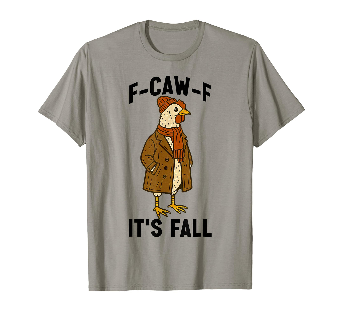 F-CAW-F Its Fall Sassy Chicken Lover Fall Duster Coat Autumn T-Shirt