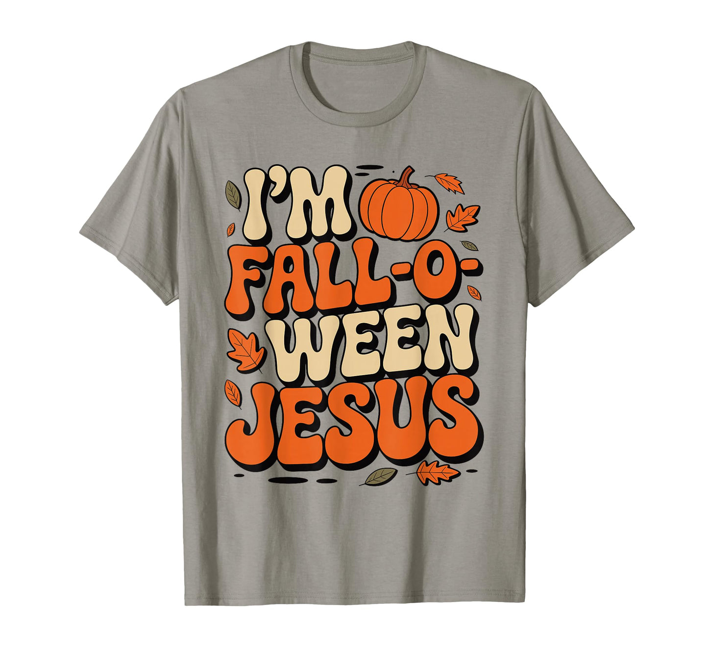 I'm Fall-O-Ween Jesus Halloween Christian Groovy Pumpkin T-Shirt