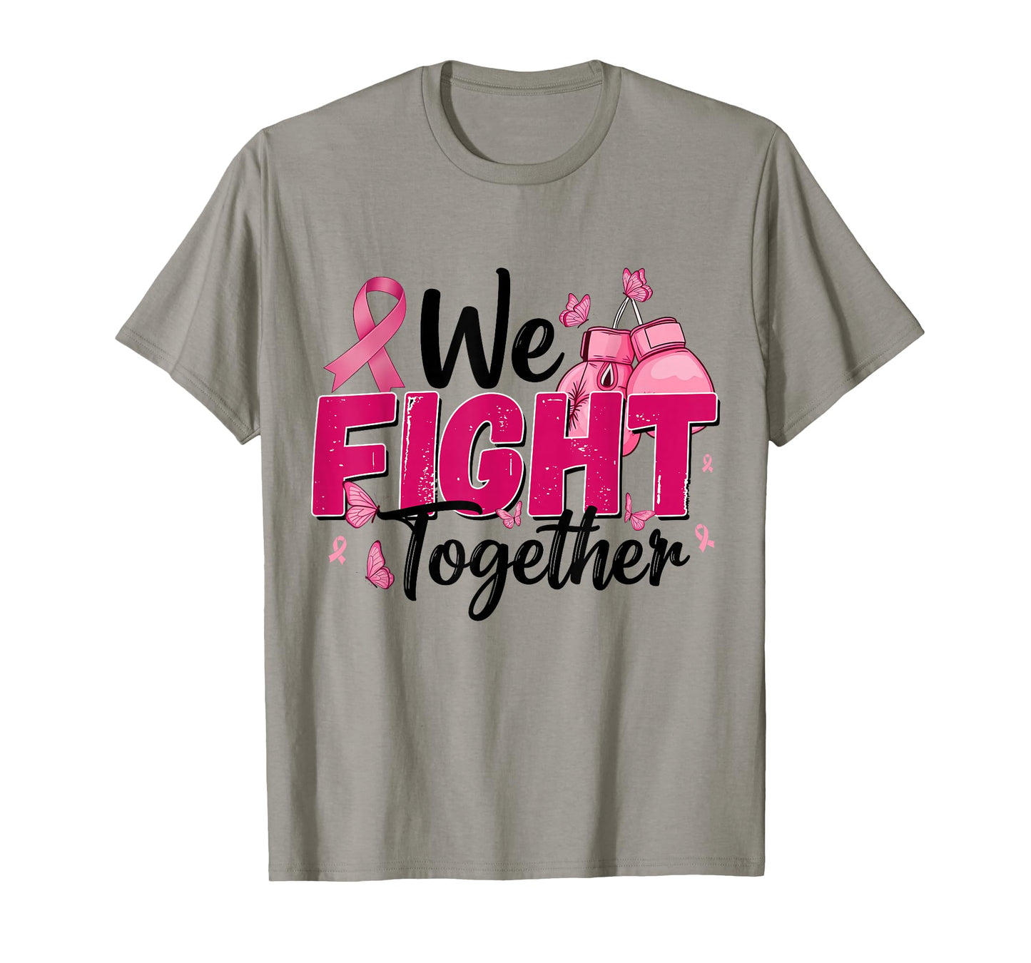 We Fight Together Breast Cancer Warrior Fighter Pink Ribbon T-Shirt