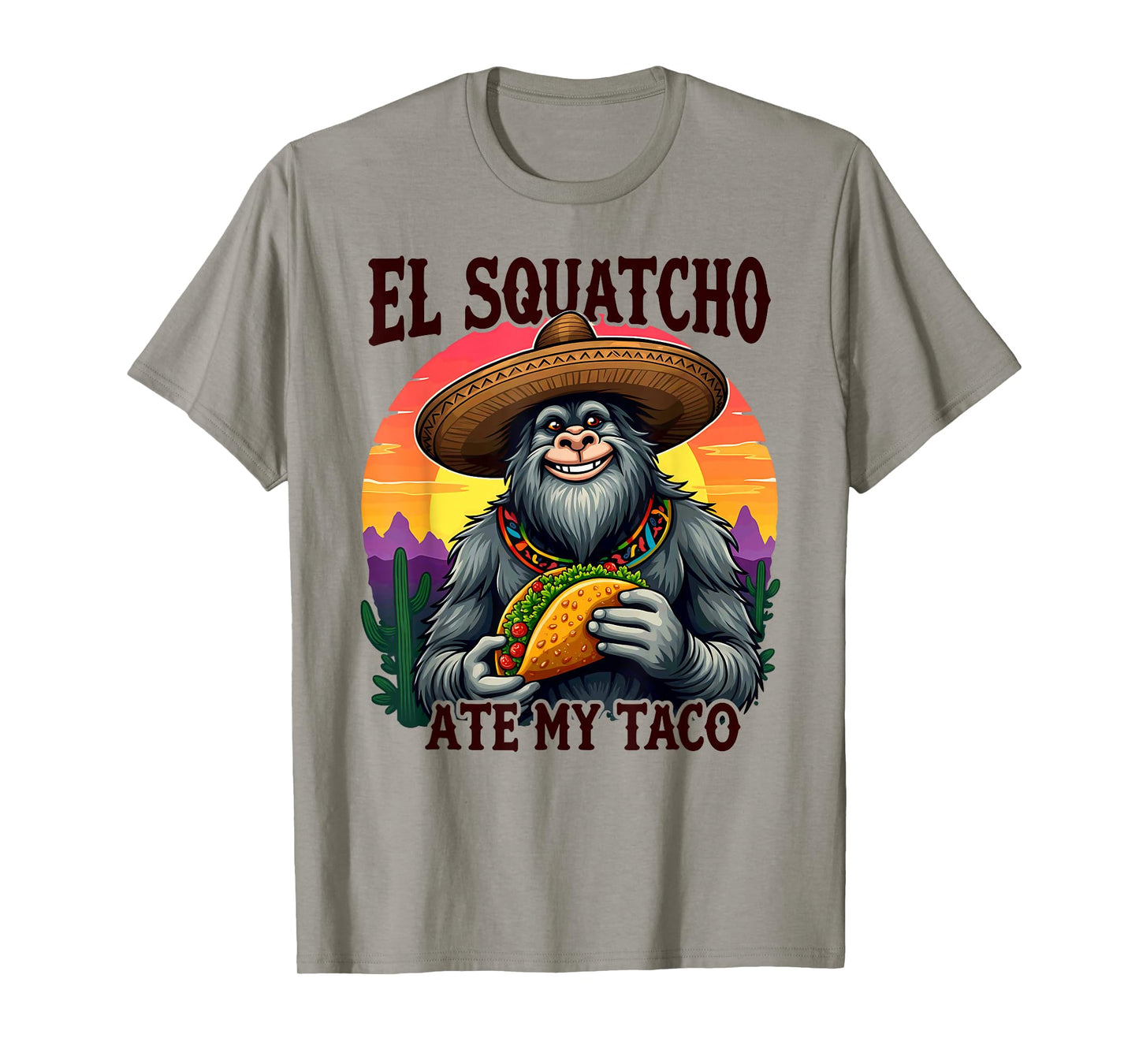 Bigfoot Sasquatch El Squatcho Ate My Taco T-Shirt