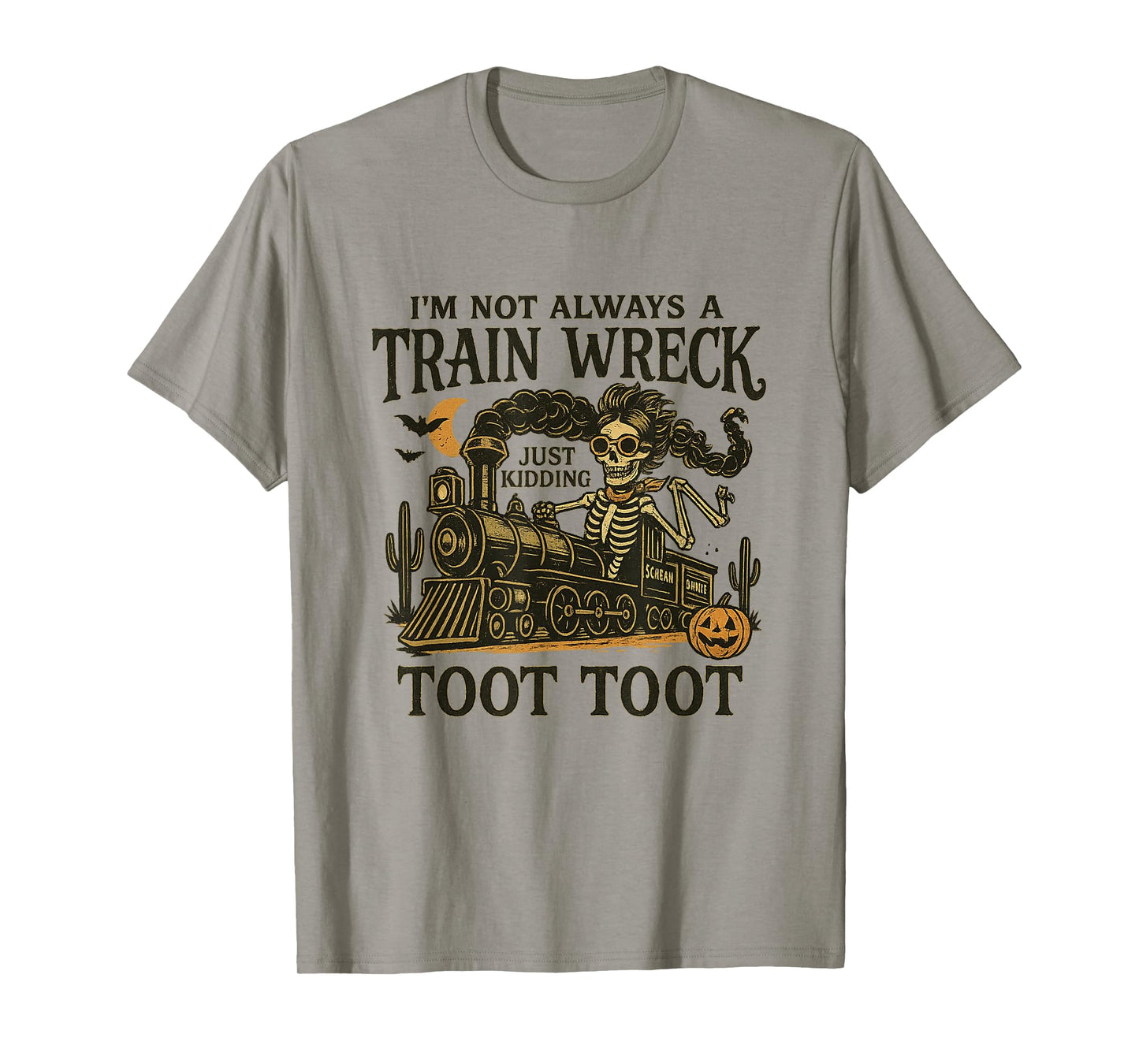 Halloween Im Not Always A Train Wreck Just Kidding Toot Toot T-Shirt