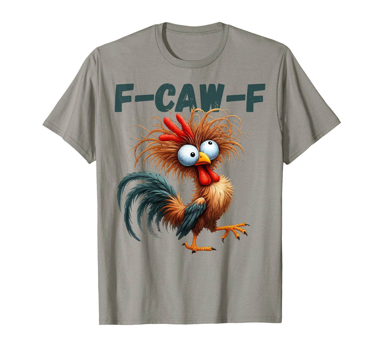 Funny F Caw F Chicken Rooster Meme F-Caw-F Saying Pun Humor T-Shirt
