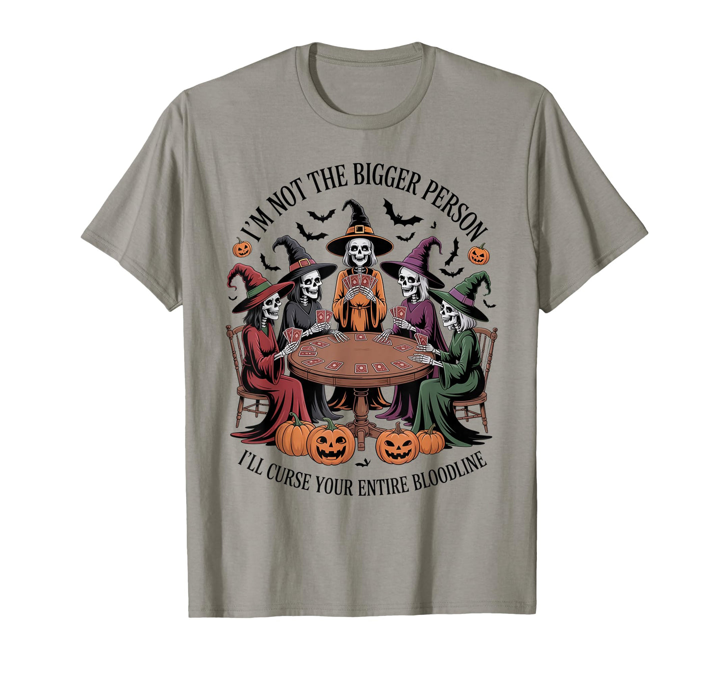 Im Not The Bigger Person I'll Curse Your Entire Bloodline T-Shirt