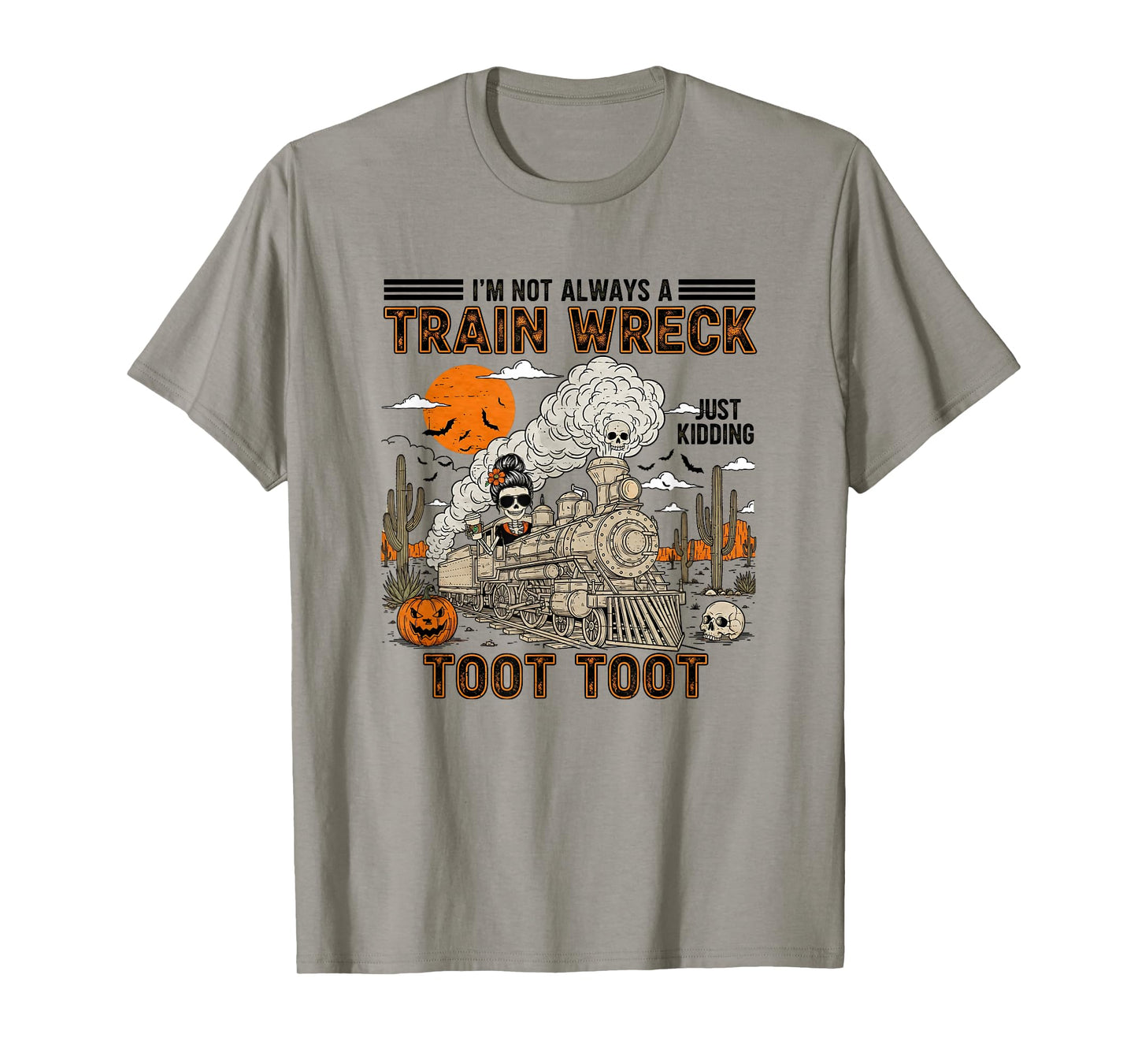 Im not Always a Train Wreck just Kidding toot toot Halloween T-Shirt