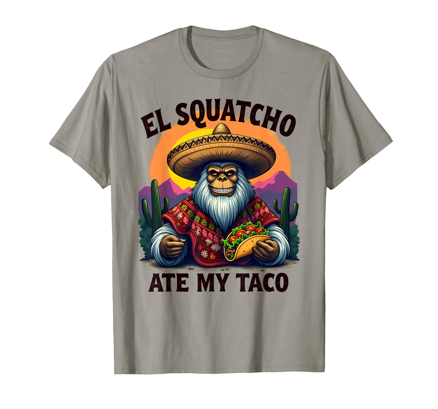 Bigfoot Sasquatch El Squatcho Ate My Taco T-Shirt