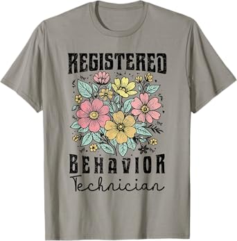 RBT Registered Behavior Technician RBT Therapist Flowers T-Shirt