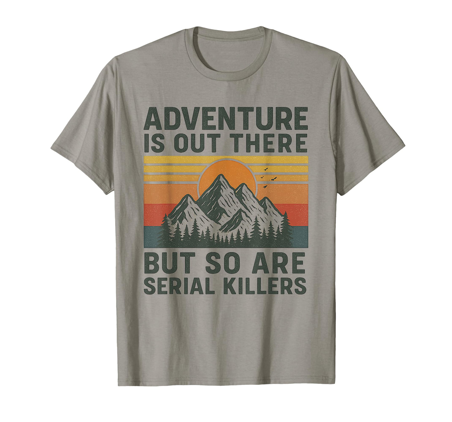 Vintage Adventure Is Out There And So Is Serial Killer T-Shirt