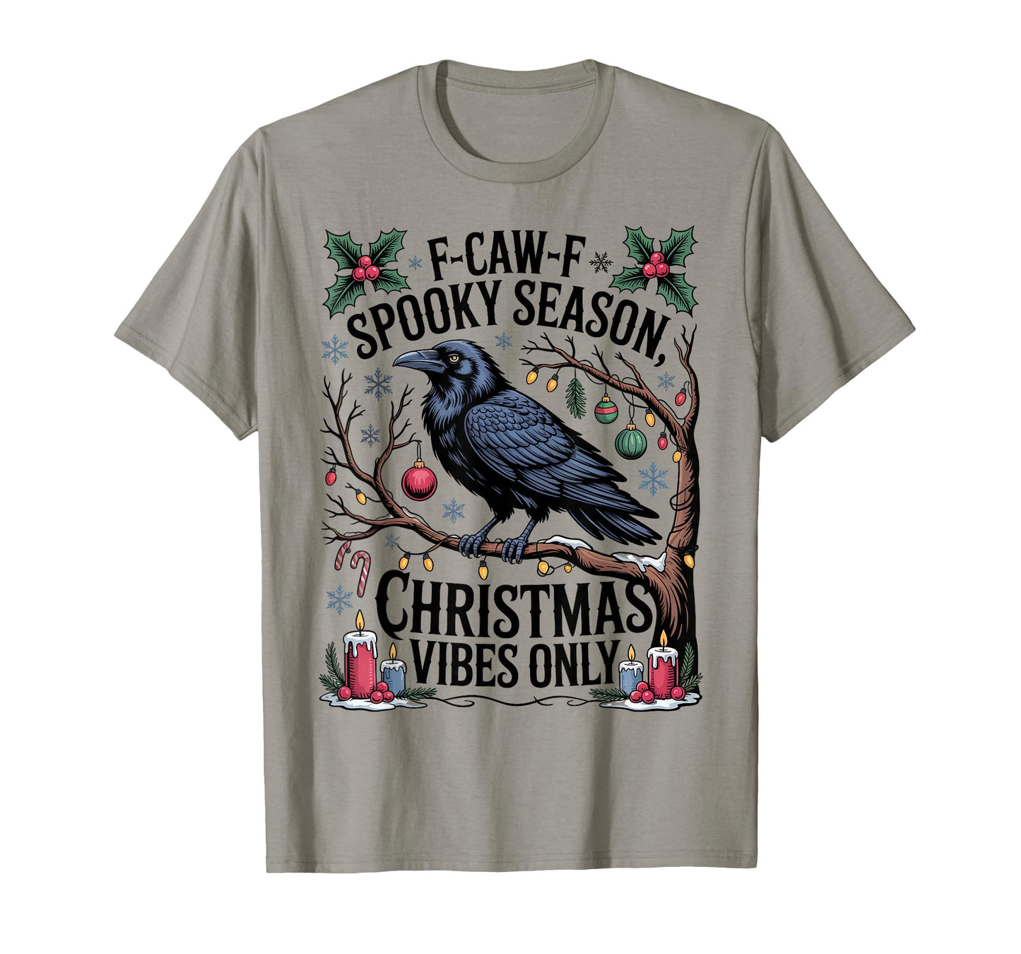 F-CAW-F Spooky Season Christmas Vibes Only Black Crow Raven T-Shirt