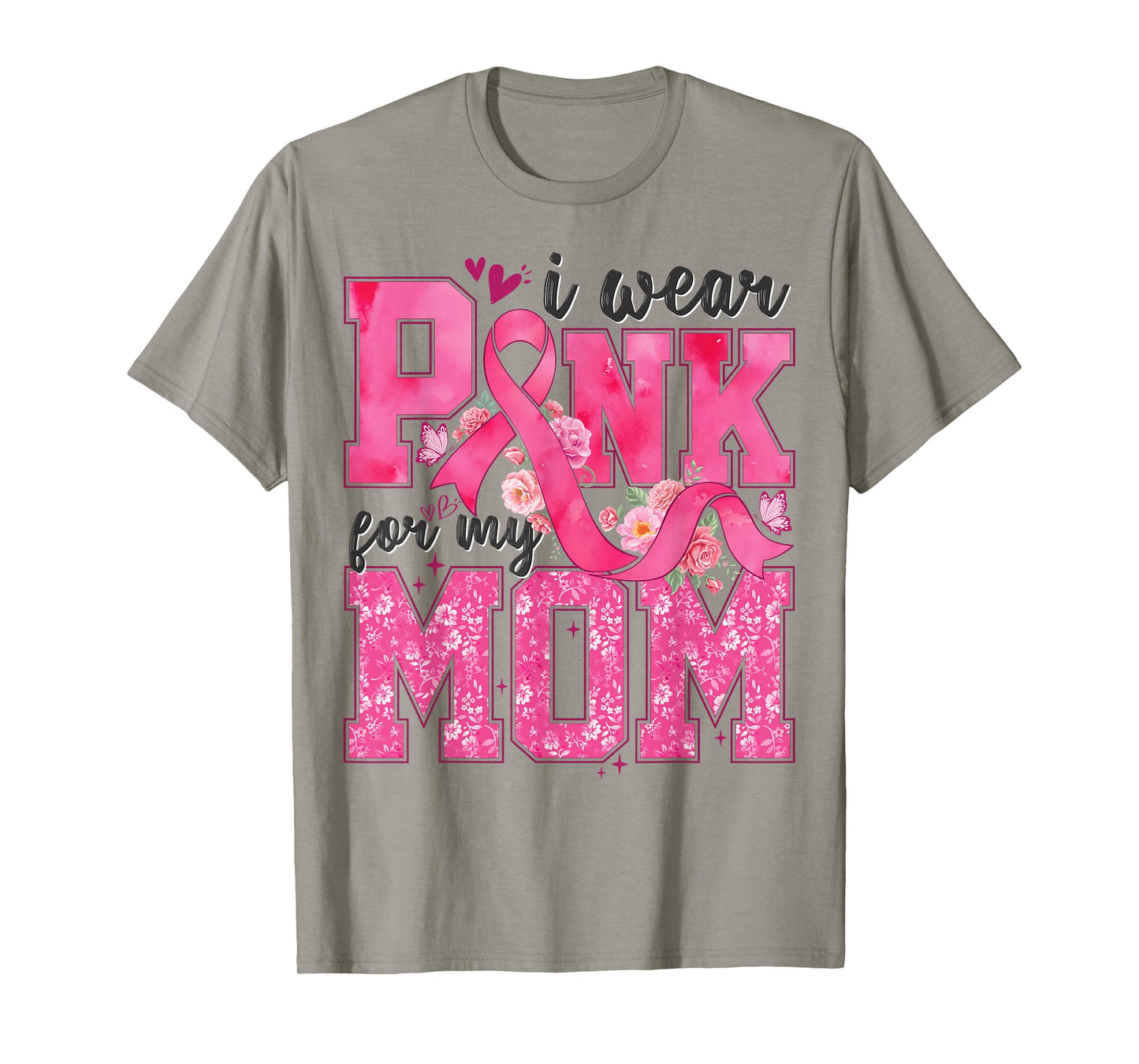 I Wear Pink For My Mom Breast Cancer Awareness Women Girls T-Shirt