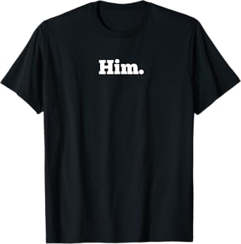 I’m him T-Shirt