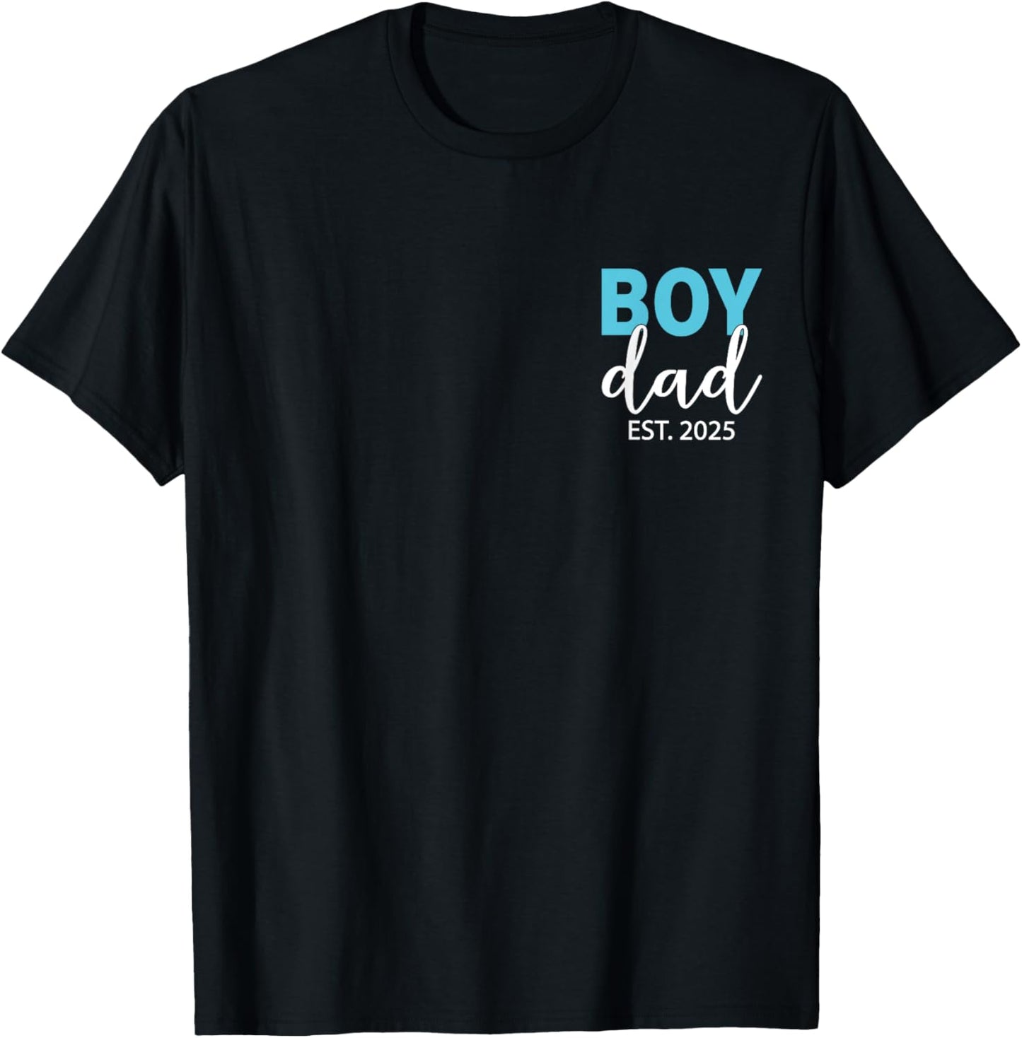 Boy Dad Est 2025 Newborn Daddy Father Baby Boy Son Dad To Be T-Shirt