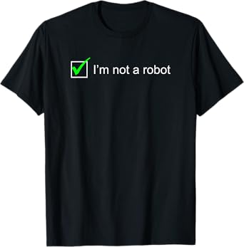 I Am Not A Robot I Captcha Bot Login Cookie Nerd T-Shirt
