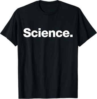The word Science | A design that says Science T-Shirt
