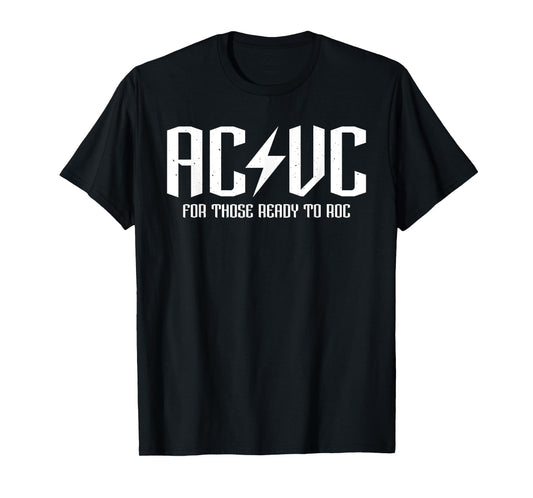 AC/VC for those ready to roc, funny critical care assist T-Shirt