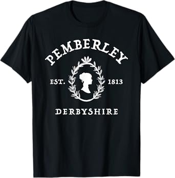 Pemberley Derbyshire 1813 Pride and Prejudice Jane Austen T-Shirt