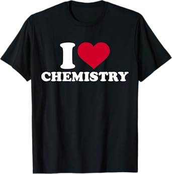 I love chemistry T-Shirt