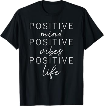 POSITIVE MIND VIBES LIFE Inspiring Quote Affirmation Message T-Shirt