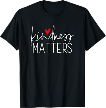 Kindness Matters Inclusion Parenting Education Gift T-Shirt