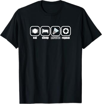 Eat, Sleep, Badminton, Repeat - Funny Badminton Player Coach T-Shirt