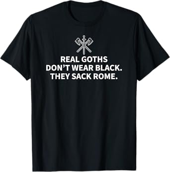 History Teacher Shirts, Real Goths Sack Rome T-Shirt for Men Women Girls Kids