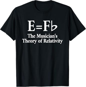 Musicians E=F Flat Piano Music Joke: Womens & Mens Graphic T-Shirt