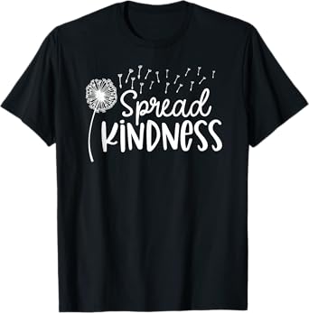 Spread Kindness Dandelion - Positive Message Quote T-Shirt