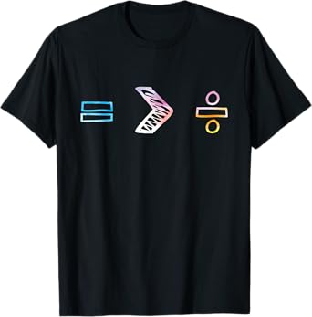 Equality is Greater Than Division Symbols Rainbow Math Gift T-Shirt
