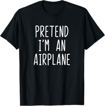 Pretend I'm Airplane Costume Halloween Lazy Easy Air-Plane T-Shirt
