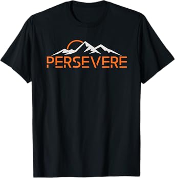 Persevere Inspirational Uplifting Positive Mountain Graphic T-Shirt