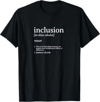 Inclusion Definition - Southern Style T-Shirt