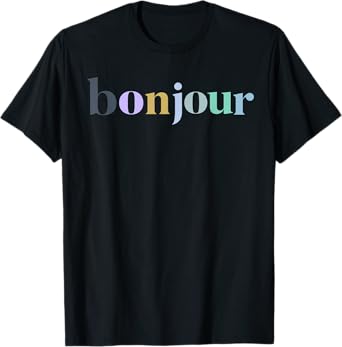 Bonjour French Colorful Happy Happiness Womens Girls Cute T-Shirt