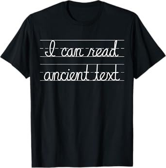 I can read ancient text T-Shirt, Small, Black
