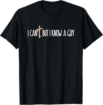 I Can't But I Know a Guy Christian Black Cotton Polyester Blend Straight Fit Crew Neck Short Sleeve T-Shirt, Small, Unisex-Adults, Kids, Casual, Everyday Wearers, Humor Lovers, Various Ages