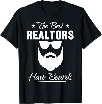 Mens Bearded Realtor Funny The Best Realtors Have Beards T-Shirt