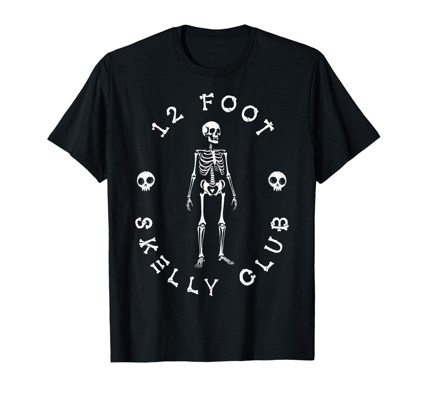 12 Foot Skelly Club - Halloween T-Shirt
