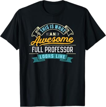 Funny Full Professor Shirt Awesome Job Occupation Graduation T-Shirt