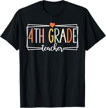 Fourth Grade Teacher 4th Grade Teachers Back to School T-Shirt