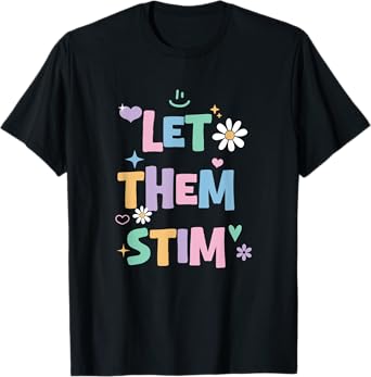 Let Them Stim RBT ABA Therapist Autism Support Behavior Tech T-Shirt