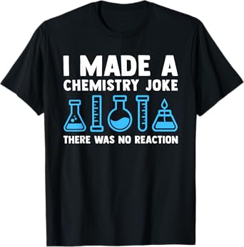 Funny Chemistry Science Teacher Chemist Men Women Gift T-Shirt