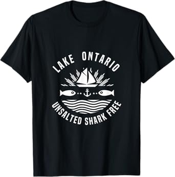 Lake Ontario Unsalted Shark Free Travel Great Lakes Fishing T-Shirt