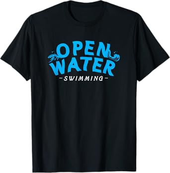 Open Water Swimming Gift For A Swimmer T-Shirt