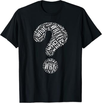 English Writing Questioning Typographic Designs - Black Question Mark Who What Where When Why How Punctuation T-Shirt - Unisex-Adults - Small - Short Sleeve - Modern - Casual - Humor
