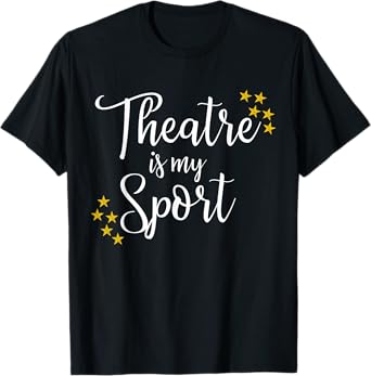 Theatre Is My Sport Musical Drama Teen Girls Youth Kids T-Shirt