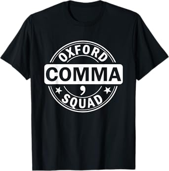 Oxford Comma Team Funny Grammar Police English Teacher Gift T-Shirt