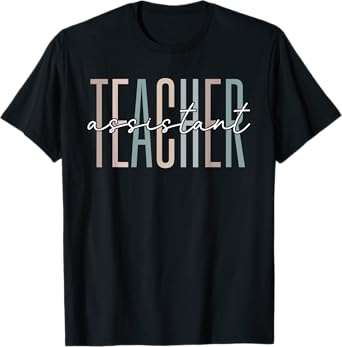 Teacher Assistant Appreciation Teaching School Team Squad T-Shirt for Men Women
