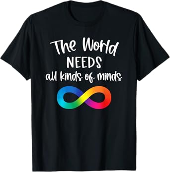 Infinity The World Needs All Kinds Of Minds Autism Fighter T-Shirt