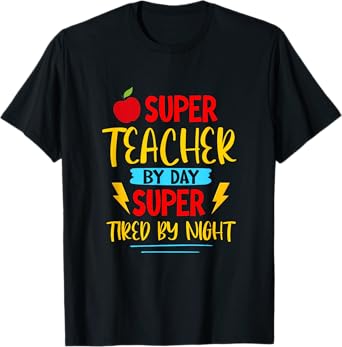 Super Teacher By Day Super Tired By Night Superhero Teacher T-Shirt