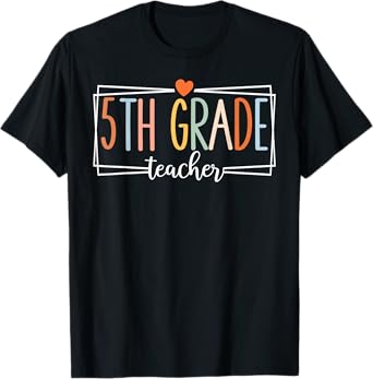 Fifth Grade Teacher Funny 5th Grade Teachers Back to School T-Shirt