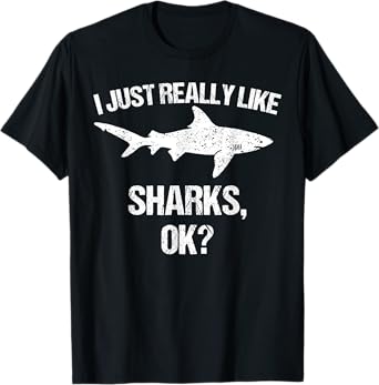 Funny I Just Really Like Sharks Gift Men Women Shark Lover T-Shirt
