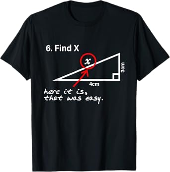 Find X Here It Is That Was Easy Math Teacher T-Shirt